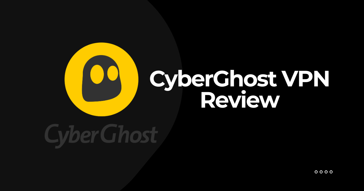 CyberGhost VPN Review